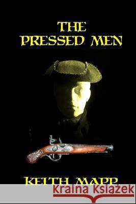 The Pressed Men Keith Mapp 9781478248774