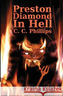 Preston Diamond In Hell Phillips, C. C. 9781478249801 Createspace