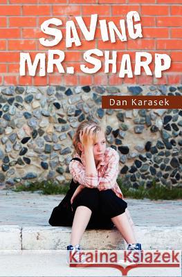 Saving Mr. Sharp Dan Karasek 9781478250036