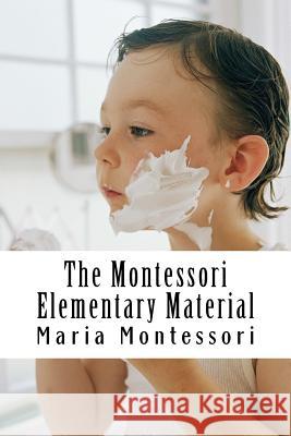 The Montessori Elementary Material Maria Montessori 9781478251194 Forge