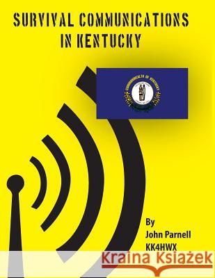 Survival Communications in Kentucky John Parnell 9781478251576