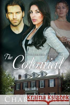 The Colonial: The Curse Breaker's Series Charlie Daye Pj Friel 9781478252207 Createspace