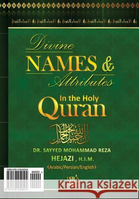 Divine Names and Attributes in the Holy Quran: Definition, Explanation, and Concise Interpretation of Asmaaullah al-Husnaa Hejazi H. I. M., Sayyed Mohammad Reza 9781478252504 Createspace