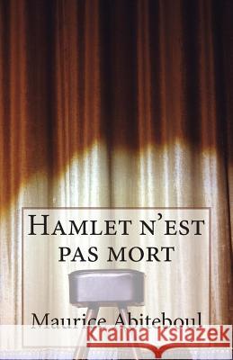 Hamlet n'est pas mort: A chacun son nombril Abiteboul, Maurice 9781478253112 Createspace