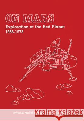 On Mars: Exploration of the Red Planet 1958-1978 Edward Clinton Ezell Linda Neuman Ezell 9781478255345