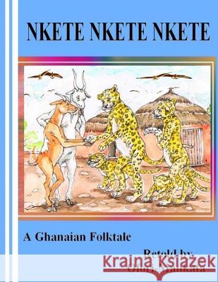 Nkete Nkete Nkete MR Ofori-Mankata Ofori-Mankata                            Hawa Nikoi-Olai 9781478256113 Createspace