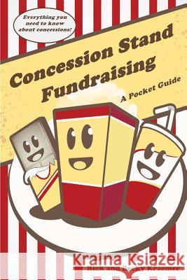 Concession Stand Fundraising Rick Kraemer Becky Kraemer 9781478263234 Createspace