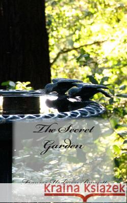 The Secret Garden Jeffrey M. Stonecash Frances Hodgson Burnett 9781478263562 Cambridge University Press