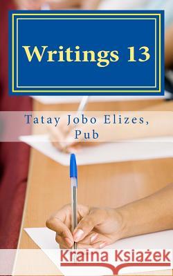 Writings 13 Tatay Jobo Elize 9781478268109 Createspace