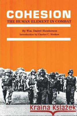 Cohesion: The Human Element in Combat Darryl Henderson 9781478268185