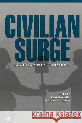 Civilian Surge: Key to Complex Operation Hans Binnendijk Patricj M. Cronin 9781478268819 Createspace