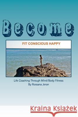 Fit Conscious Happy Rossana Jeran 9781478269229