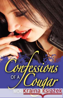 Confessions of a Cougar Morgan S 9781478275190 Createspace Independent Publishing Platform