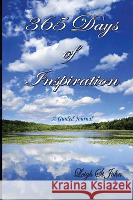 365 Days of Inspiration: Becoming A Better 'Me' One Day At A Time St John, Leigh 9781478277637