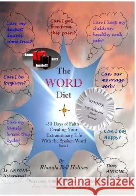 The Word Diet: 30 Days of Faith - Creating Your Extraordinary Life with the Spoken Word, Book I Rhonda Bell Holmes Kathy Ireland 9781478282181 Createspace