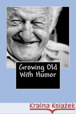 Growing Old With Humor Pedersen, Fern 9781478282228 Createspace