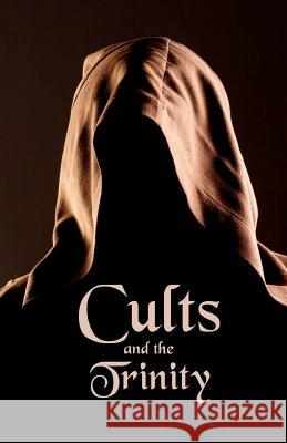 Cults and the Trinity Ken Johnson 9781478285298 Createspace Independent Publishing Platform