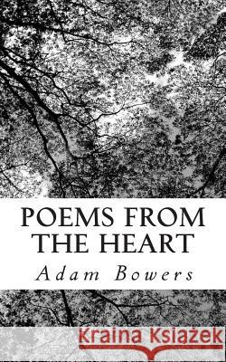 Poems from the Heart Adam Bowers 9781478285564 