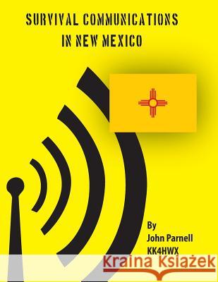 Survival Communications in New Mexico John Parnell 9781478285601 Createspace