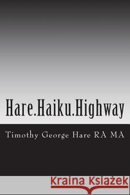 Hare Haiku Highway Timothy George Har 9781478286127