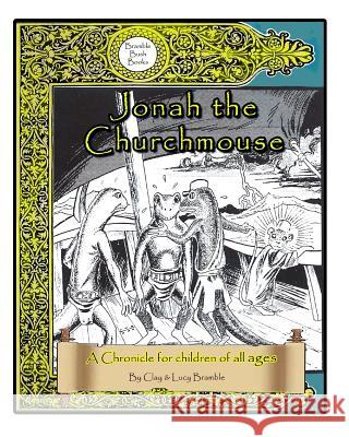 Jonah the Churchmouse MR Clay C. Bramble MR John Clayton Mrs Lucy L. Bramble 9781478286196