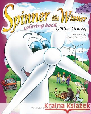 Spinner the Winner - Coloring Book: Coloring Book Mike Ormsby Sorin Sorasan 9781478286226 Createspace