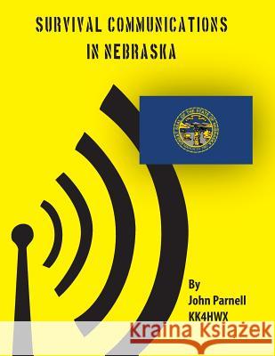 Survival Communications in Nebraska John Parnell 9781478286806