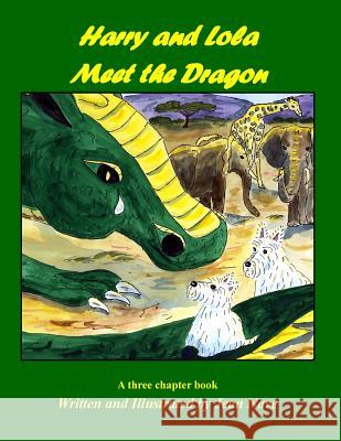 Harry and Lola Meet the Dragon: (Harry and Lola adventures) Nave, Jean 9781478286905 Createspace