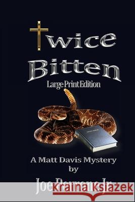 Twice Bitten: A Matt Davis Mystery Joe, Jr. Perrone 9781478289579 Createspace
