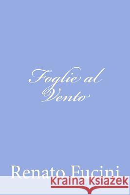 Foglie al Vento Fucini, Renato 9781478289951 Createspace