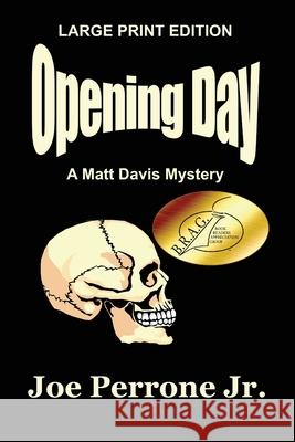 Opening Day: A Matt Davis Mystery Joe, Jr. Perrone 9781478291800 Createspace