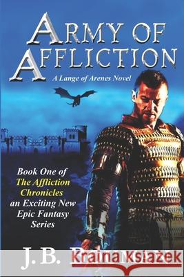 Army of Affliction: A Lange of Arenes Novel J. B. Bouman 9781478292883 Createspace Independent Publishing Platform