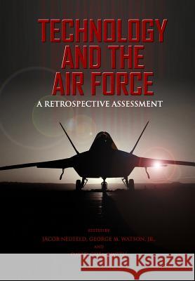Technology and the Air Force A Retrospective Assessment Watson, George M. 9781478297048 Createspace