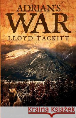 Adrian's War Lloyd Tackitt 9781478297703