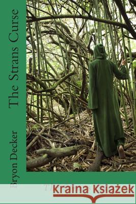 The Strans Curse Bryon C. Decker 9781478298557 Createspace