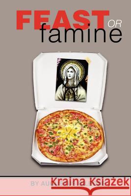 Feast or Famine Augustus Cileone 9781478302575