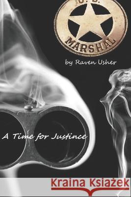 A Time for Justice Raven Usher 9781478306030 Createspace Independent Publishing Platform