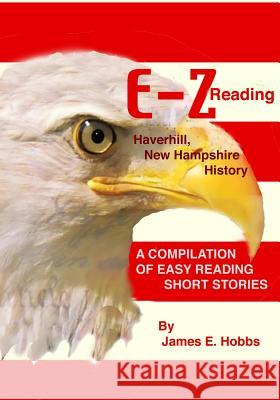 E-Z Reading Haverhill, New Hampshire History James E. Hobbs 9781478306801 Createspace