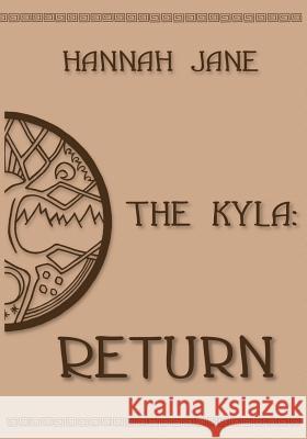 The Kyla: Return Hannah Jane 9781478306856