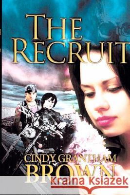 The Recruit Cindy Grantham Brown 9781478307242 Createspace