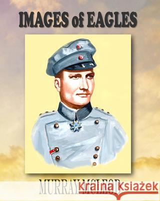 Images of Eagles Murray McLeod Linda Ruth Brooks 9781478307389 Createspace