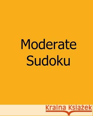 Moderate Sudoku: #8: Large Grid Sudoku Puzzles Bill Weber 9781478309697
