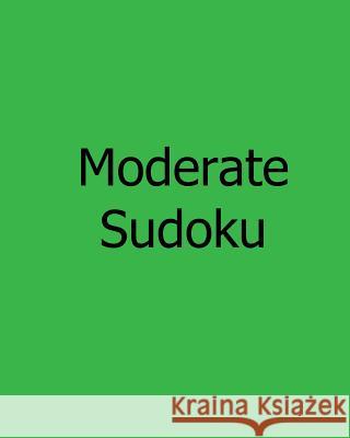 Moderate Sudoku: Level 1: Large Grid Sudoku Puzzles Susan Collins 9781478309925