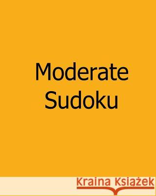 Moderate Sudoku: Level 2: Large Grid Sudoku Puzzles Susan Collins 9781478309987