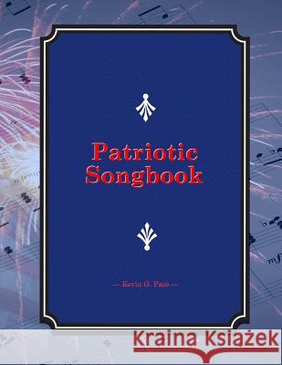 Patriotic Songbook Kevin G. Pace 9781478312062