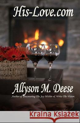 HisLove.com Deese, Allyson M. 9781478312666 Createspace