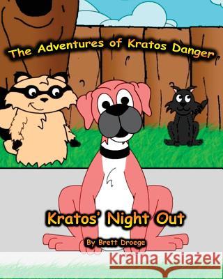 Kratos' Night Out Brett Droege Brett Droege 9781478312840 Createspace Independent Publishing Platform