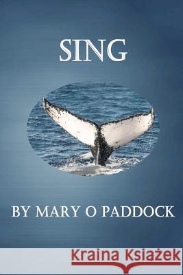 Sing Mary O. Paddock 9781478313922 Createspace