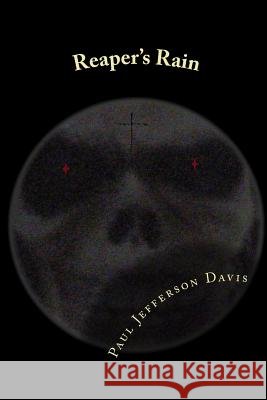Reaper's Rain Paul Jefferson Davis 9781478314967