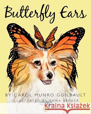 Butterfly Ears Carol Munro Guilbault 9781478314981 Createspace